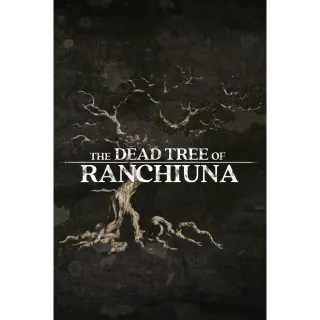 ~The Dead Tree of Ranchiuna ~