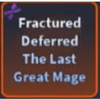 Fractured (Hexed) Deferred The Last Great Mage (Frieren) - A Universal Time (AUT)