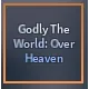 Godly The World Over Heaven (TWOH) - A Universal Time (AUT)