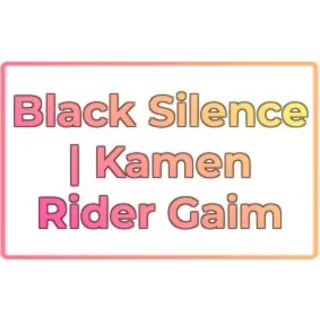Black Silence | Kamen Rider Gaim - Sakura Stand