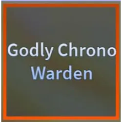 Godly Chrono Warden - A Universal Time (AUT)