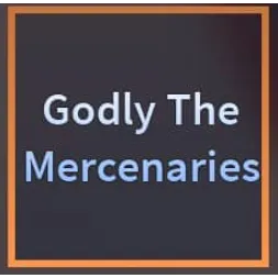Godly The Mercenaries - A Universal Time (AUT)