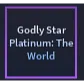 Godly Star Platinum: The World (SPTW) - A Universal Time (AUT)