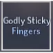 Godly Sticky Fingers - A Universal Time (AUT)