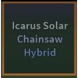 Hexed Solar Chainsaw Hybrid | Icarus Solar Chainsaw Hybrid - A Universal Time (AUT)