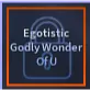 Egotistic Godly Wonder Of U | Hexed Godly Wonder Of U (WOU) - A Universal Time (AUT)