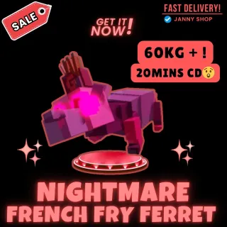 NIGHTMARE FRENCH FRY FERRET 20mins CD / 60kg !