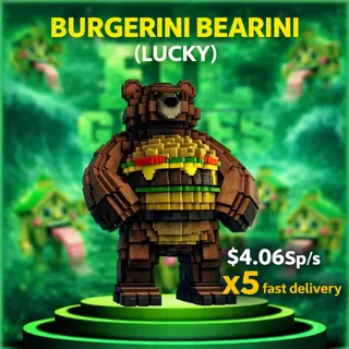 x5 BURGERINI BEARINI $4.06Sp/s