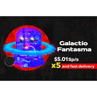 x5 GALACTIO FANTASMA  level 170