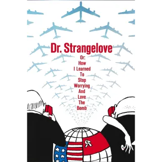 Dr. Strangelove or: How I Learned to Stop Worrying and Love the Bomb / USA / 4K / MA / Ports