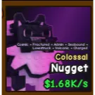 Colossal Nugget - Catch And Tame