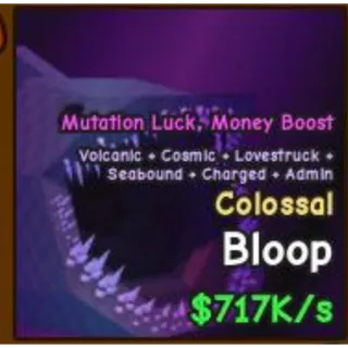 717K Colossal Bloop - Catch And Tame