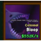 653K Colossal Bloop - Catch And Tame