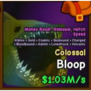 1.03M Colossal Bloop (GOLD / ALBINO MUTATION) - Catch And Tame