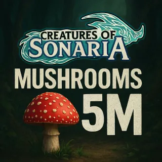 Creatures Of Sonaria 5M Mushrooms