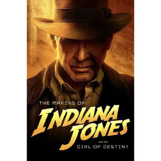 The Making of Indiana Jones and the Dial of Destiny Movies Anywhere HD