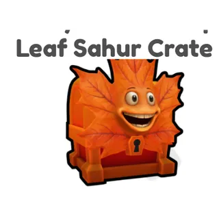 BRAINROT EVO | 5X LEAF SAHUR CRATE