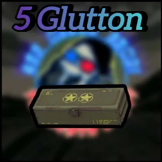 5x Glutton MOD