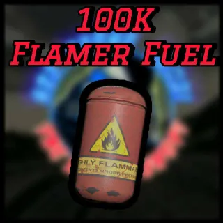 100k Flamer Fuel