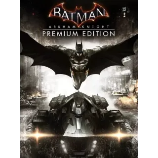 Batman: Arkham Knight - Premium Edition