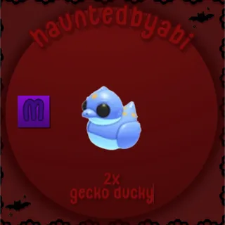 2x mega gecko ducky’s