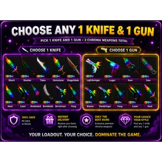 Choose 1 gun and 1 knife