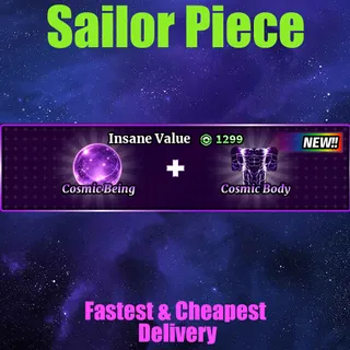 Sailor Piece -Cosmic Being + Cosmic body