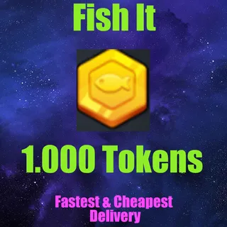 fish it _ 1000 tokens