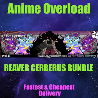 Anime Overload -REAVER CERBERUS BUNDLE