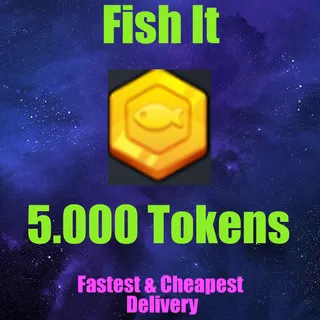 fish it _ 5000 tokens