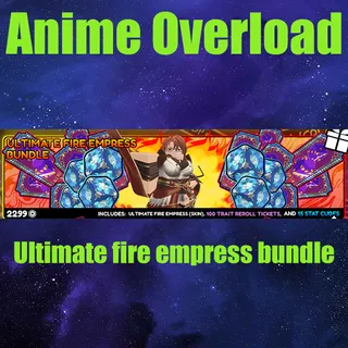 Anime Overload -Ultimate fire empress bundle