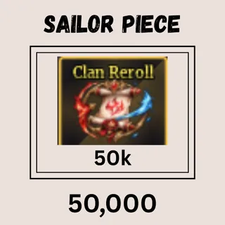 50k Clan rerolls | Sailor Piece