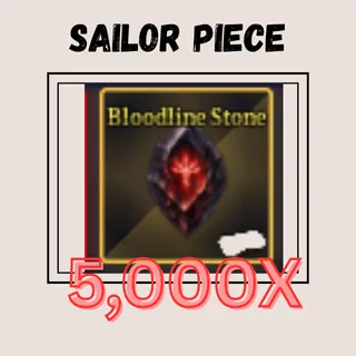 5k Bloodline stones | Sailor Piece
