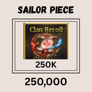 250K Clan Rerolls | Sailor Piece