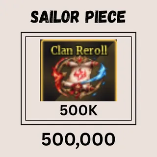 500k Clan Rerolls | Sailor Piece