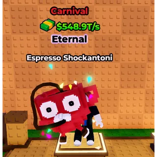 🔥Espresso Shockantoni (🎠Carnival🎠) (548.9T/s) - Kick a Lucky Block🔥