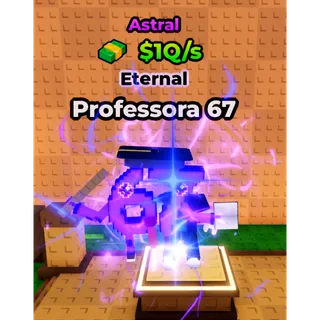 🔥Professora 67 *RARE* (🌌Astral🌌) (1Q/s) - Kick a Lucky Block🔥