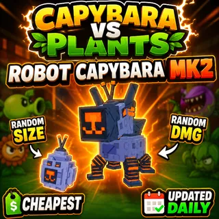 🔥Robot Capybara Mk2 (Random Size) (Random DMG) (Secret) - Capybaras Vs Plants🔥