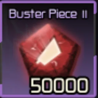 🔥50,000x Buster Piece 2 | Not Duped - Broken Blade🔥