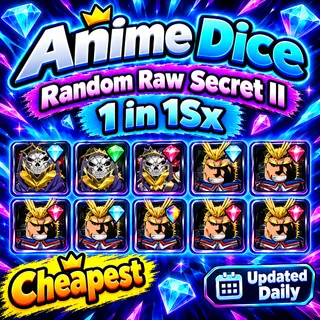 🔥Random Raw Secret II | 1 in 1Sx+ - Anime Dice🔥