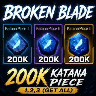 🔥200,000x Katana Piece 1,2,3 (Get All) | Not Duped - Broken Blade🔥