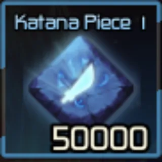 🔥50,000x Katana Piece 1 | Not Duped - Broken Blade🔥
