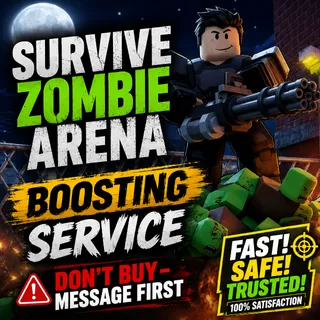 🔥Boosting Service | Read Description | - Survive Zombie Arena🔥