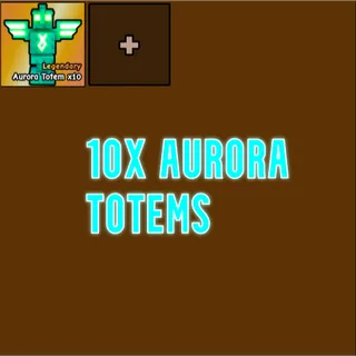 🔥10x Aurora Totems - Catch And Tame🔥