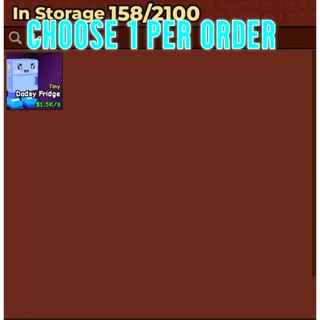 🔥Choose 1 Per Order | Secret | Dadsy Fridge | Colossal | Tiny - Catch And Tame🔥