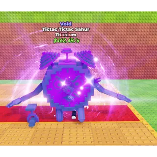 🔥Tictac Tictac Sahur (🌀Void🌀) (462.4B/s) (Titanium) - Be a Lucky Block🔥