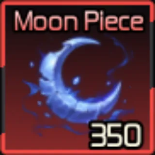 🔥350x Moon Piece | Not Duped - Broken Blade🔥