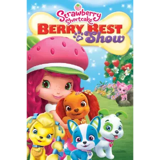 Strawberry Shortcake: Berry Best in Show (2015) HD Moviesanywhere
