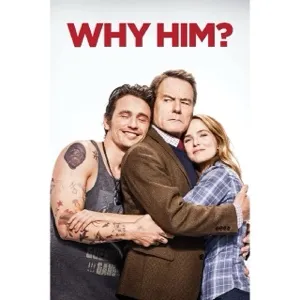 Why Him? 4K iTunes or HD Moviesanywhere