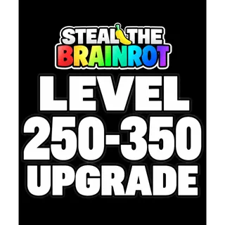 Level 250 to 350 upgrade